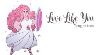 Love Like You Steven Universe【Anna】 [upl. by Nanaek]