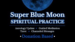 Super Blue Moon Spiritual Practice Pay What You Can [upl. by Akoyn]