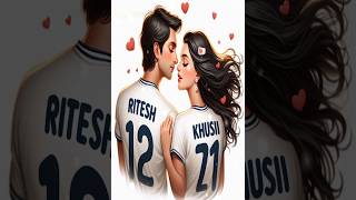 😘Ritesh🤝Khushi😘 Name on jersey  couples life partner Names Part 23 VMD STATUS mohtarma song [upl. by O'Conner778]