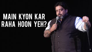 quotMain Kyon Kar Raha Hoon Yehquot  Stand Up Comedy by Jeeveshu Ahluwalia [upl. by Duhl]