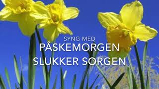 Påskemorgen slukker sorgen GrundtvigLindeman Syng med [upl. by Teerprug]