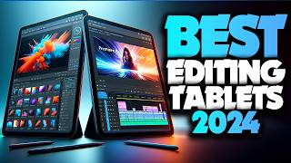 Best Tablet for Photo amp Video Editing 2024 Weve Tested Them All [upl. by Akselav]