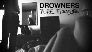 Drowners  Pure Pleasure Official [upl. by Wilkison]