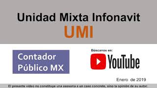 Unidad Mixta Infonavit 2019  ¿Qué es ¿A partir de cuando debo aplicarla  Contador Publico MX [upl. by Airelav619]