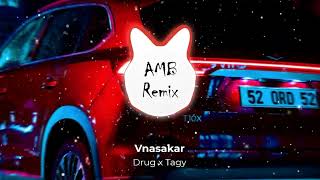 Vnasakar  Drug x Tagy AMB Remix TikTok Version [upl. by Martijn714]