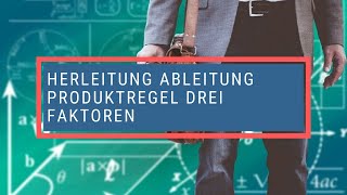 Herleitung Ableitung Produktregel drei Faktoren [upl. by Lladnik403]