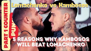 5 Reasons Why Kambosos Will Beat Lomachenko  Part 1 Counter Punch [upl. by Endor]