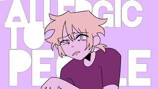 Allergic to people  Animation Meme [upl. by Bury]