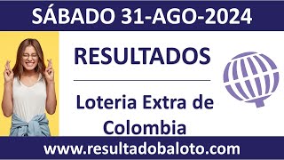 Resultado de Loteria Extra de Colombia del sabado 31 de agosto de 2024 [upl. by Odnalo]