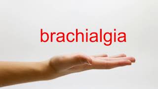 How to Pronounce brachialgia  American English [upl. by Aicilaf]