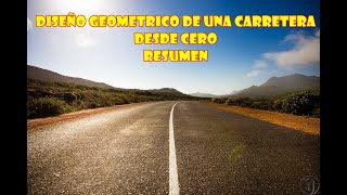 Resumen Completo de Diseño Geométrico de Carreteras Para Estudiantes de Caminos [upl. by Cinom]