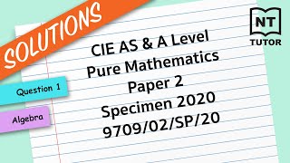 970902SP20 Question 1 CIE AS Level Pure Mathematics Paper 2 Specimen 2020 [upl. by Horten]