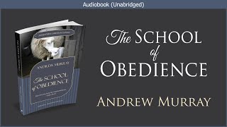 The School of Obedience  Andrew Murray  Free Christian Audiobook [upl. by Akenihs374]