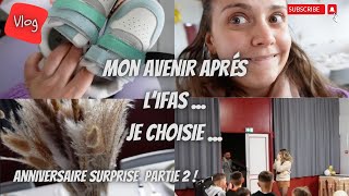 ⌜VLOG⌝ Partie 2  Anniversaire surprise mon avenir après lIFAS je choisie  🙄 anniversaire [upl. by Levan]