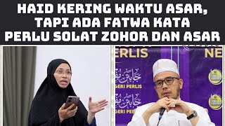 Prof Dato Dr MAZA  Haid Kering Waktu Asar Tapi Ada Fatwa Kata Perlu Solat Zohor Dan Asar [upl. by Eileme]