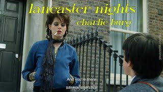 THAISUB  แปลเพลง lancaster nights  charlie burg [upl. by Ahders]