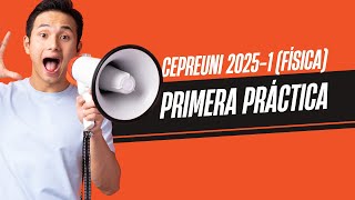 Primera Práctica Calificada  CEPREUNI 20251 Física [upl. by Schumer]