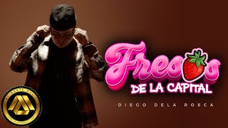 Diego dela Rosca  Fresas de la Capital Video Oficial [upl. by Stricklan]