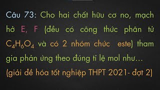 Cho hai chất hữu cơ no mạch hở E F đều có công thức phân tử C4H6O4 và có 2 nhóm chức este [upl. by Dnumde181]