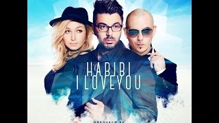 Chawki ft Pitbull amp Do  Habibi I Love You EXCLUSIVE Lyric Clip  شوقي [upl. by Michaeline975]