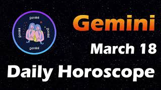 Gemini Horoscope Today Gemini Tarot today 18th March 2024 Geminihoroscope Horoscopia Gemini [upl. by Aiyt978]