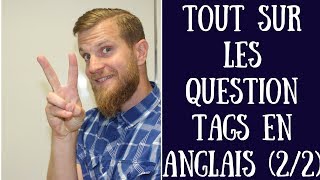 TOUT sur les questiontags en anglais 22 [upl. by Corotto]