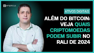 RALI DAS CRIPTOMOEDAS PODE CONTINUAR VÃ ALÃ‰M DO BITCOIN BTC E VEJA ONDE INVESTIR EM 2024 [upl. by Arel]