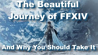 The Beautiful Journey Of FFXIV [upl. by Bain]