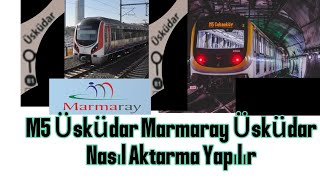 M5 Üsküdar Marmaray Üsküdar Nasıl Aktarma Yapılır [upl. by Alliuqa]