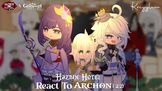 Hazbin Hotel React To Archon 22 ♤ AU ♤ credits on description ♤ kreyyluvv [upl. by Wertz381]