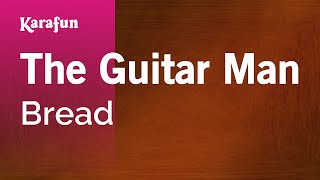 The Guitar Man  Bread  Karaoke Version  KaraFun [upl. by Burgess295]