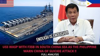 USS WASP WITH F35B IN SOUTH CHINA SEA AS THE PHILIPPINE WARN CHINA OF SUICIDE ATTACK [upl. by Yerhpmuh655]