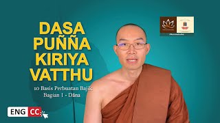 10 Basis Perbuatan Baik Bagian 1 Dāna Dhammakatha Oleh Bhante Nanukkamsa [upl. by Janet]