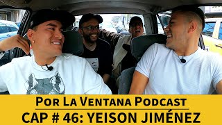 Por La Ventana Podcast  46 Yeison Jiménez [upl. by Naux]