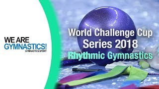 2018 Rhythmic Gymnastics World Challenge Cup Series – The Winners – We are Gymnastics [upl. by Bendicty974]