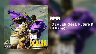 RMR  DEALER feat Future amp Lil Baby Official Audio [upl. by Gernhard284]