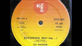 LEE MARROW  SAYONARA DONT STOP ORIGINAL VERSION ℗1985  ©2010 [upl. by Ariaes248]