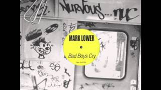 Mark Lower  Bad Boys Cry [upl. by Heppman210]