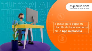 Tutorial  Paga tu planilla de independiente desde la App miplanilla en seis pasos  miplanillacom [upl. by Robma669]