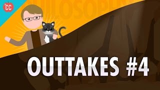 Outtakes 4 Crash Course Philosophy [upl. by Drue]