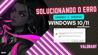 Passo a Passo Como Resolver os Erros VAN9003 e VAN9006 no VALORANT Windows 1011  RESOLVIDO [upl. by Frieder]