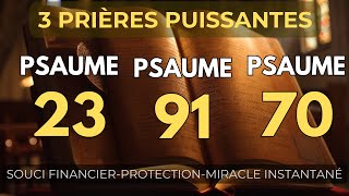 Psaume 23 70 91  3 Prières Puissantes Pour Obtenir Abondance Protection Et Miracle Divin [upl. by Ylram]