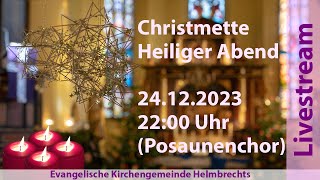 Christmette 24122023 2200 Uhr [upl. by Nimzzaj]