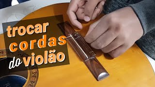 Como trocar cordas de violão nylon  Mostrei todas minhas técnicas FÁCIL E EFICIENTE [upl. by Assened]