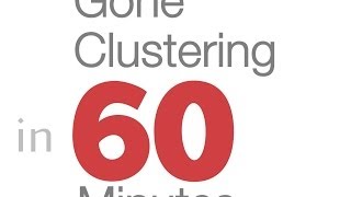 Gone Clustering in 60 Minutes [upl. by Htrag871]