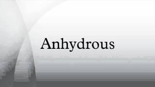 Anhydrous [upl. by Sykleb]