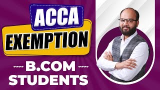 ACCA Exemption For Bcom amp BBA Students  ACCA Exemption Detail 2024  ACCA Course Complete Details [upl. by Samira]