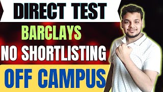 Barclays Direct Test Hiring  OFF Campus Drive For 2025  2024 Batch  Latest Fresher Jobs [upl. by Hnirt]