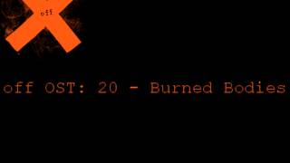 OFF OST 20 Burned Bodies [upl. by Talanian]