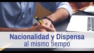 Solicitar nacionalidad española y tramitar dispensa al mismo tiempo [upl. by Thomey]